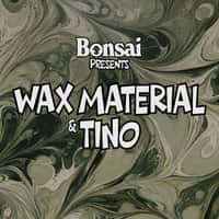 Bonsai Presents // Tino & Wax Material