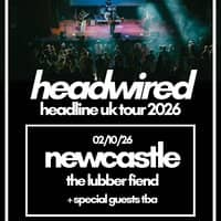 Headwired UK Tour 2026 - Newcastle