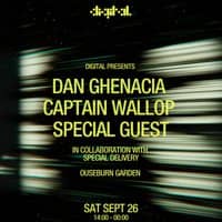 DIGITAL presents: Dan Ghenacia. Captain Wallop + more